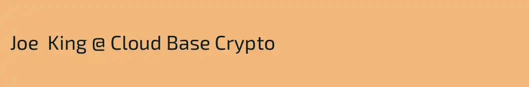 Joe  King @ Cloud Base Crypto
